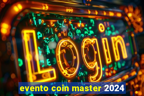 evento coin master 2024